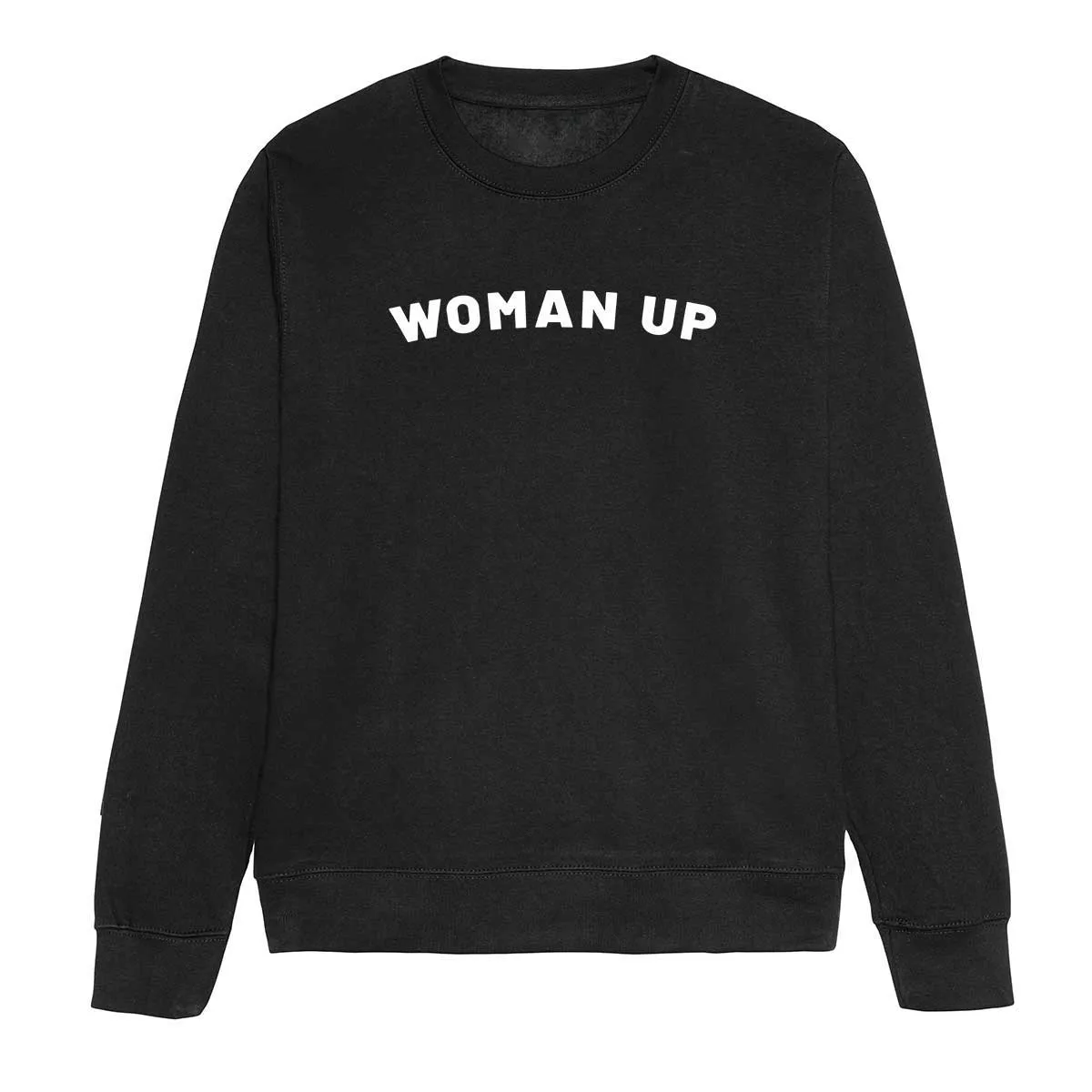 Woman Up - Feminist Sweatshirt